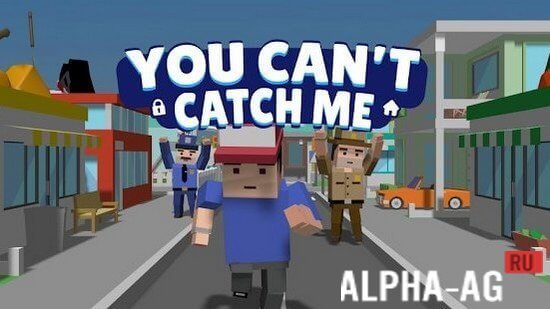 You can't catch me