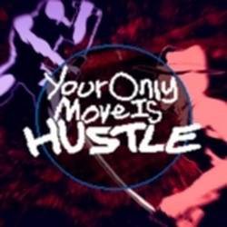 Your Only Move Is HUSTLE